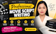 write your movie script, screenplay, film script or TV pilot
