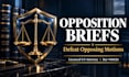 draft a powerful opposition and response brief to any court motion