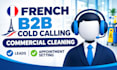 do french b2b cold calling for commercial cleaning, janitorial service