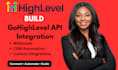 do gohighlevel API integration, webhooks and CRM automation