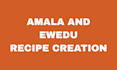 write amala and ewdu recipe development
