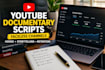 write high retention youtube documentary and faceless scripts