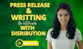 write a press release and distribution, submit release, PR distribution