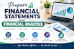 prepare financial statements and financial analysis