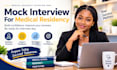 conduct a mock interview for medical school or residency