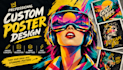 design a unique and eye catching custom poster