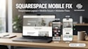 fix your squarespace mobile layout and responsive issues
