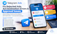 fix rejected telegram ads, ad destination errors and approval issues