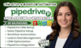 setup and optimize pipedrive CRM, sales pipeline and pipedrive automation