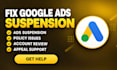 fix google ads suspension, policy issues and account appeals