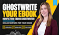 ghostwrite your ebook as skilled non fiction ebook ghostwriter