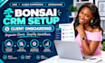 set up bonsai CRM, client onboarding and business automation