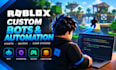 develop custom roblox game bot, automation script, macros and game system