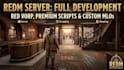 develop full redm server, red vorp, premium script, maps and mlo