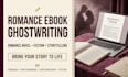 ghostwrite romance ebook, romance novel, romance book, fiction ghostwriter