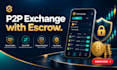 build p2p crypto exchange website with escrow and admin panel