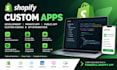 develop shopify custom app, private app, public app, custom coding and API