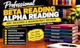 do professional beta reading alpha reading arc reading and manuscript review