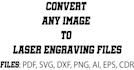 convert any file into laser engraving