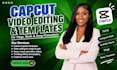 do editable custom capcut templates capcut video editing vlogs songs promotions