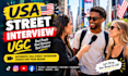 create authentic USA street interview ugc videos for your brand