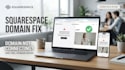 fix your squarespace domain, dns, and SSL issues