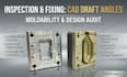 inspect your cad model for injection moldability and fix draft angles