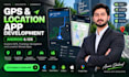 build gps app, location tracking app, google maps app, navigation app