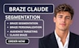 do claude braze segmentation claude ai braze user personalization setup