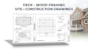 create deck, wood framing, site and  construction drawings