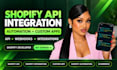 do shopify API integration, automation and custom app development