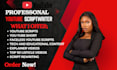 write engaging and professional youtube video scripts