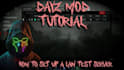 setup dayz server with mods scripts custom vehicles weapons clothing skin