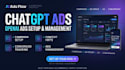 set up, fix, manage chatgpt ads campaign, openai ads and conversion API tracking
