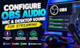 configure obs audio, microphone and desktop sound for streaming