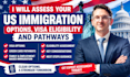 assess your US immigration options, visa eligibility and pathways
