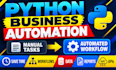 automate repetitive business tasks, bot with custom python automation scripts