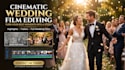 do cinematic wedding video editing and wedding highlight film