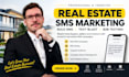 do bulk real estate sms marketing campaign, text message sms blast and b2b