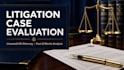 prepare a comprehensive litigation case evaluation and legal assessment