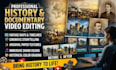 do professional history and documentary video editing