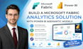 build a microsoft fabric analytics solution with power bi and semantic models