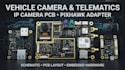 design vehicle camera, telematics, ip camera pcb and pixhawk adapter