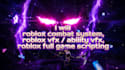 roblox combat system roblox vfx ability vfx roblox full game scripting