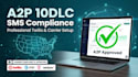 a2p 10dlc SMS compliance setup twilio integration saas start ups messaging