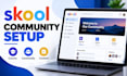 setup skool community, skool course and online course content ghl community