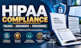 create hipaa compliance documents policies and procedures