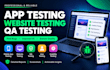 do app testing, QA testing, website testing and usability testing