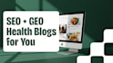 write SEO and GEO optimized health and nutrition blog posts