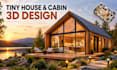 do tiny house do container house do 3d design do cabin design do architecture